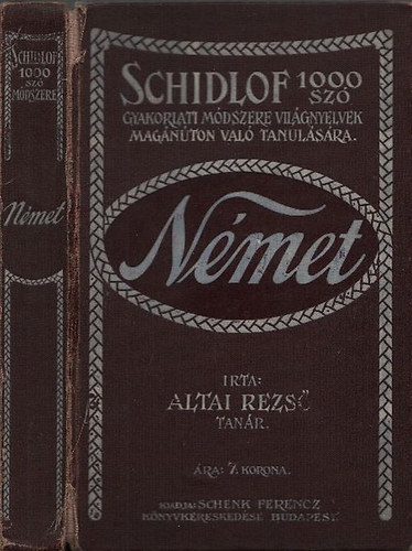 Altai Rezs� - Schidlof gyakorlati m�dszere idegen nyelvek mag�n�ton val� tanul�s�ra (az 1000 sz� m�dszere) - A n�met nyelvnek 1000 sz� seg�ts�g�vel mag�n�ton val� megtanul�s�ra (10db.f�zet,tokban)