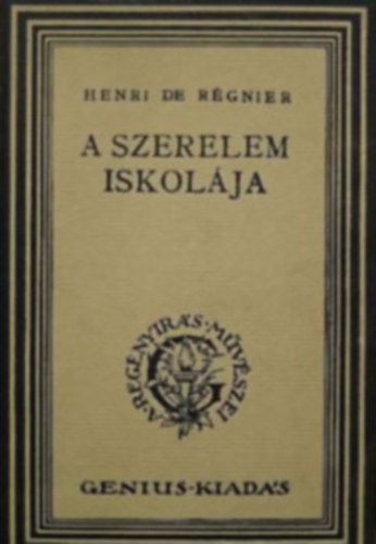 Henri de Réginer - A szerelem iskolája