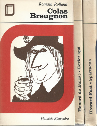 3 db Fiatalok könyvtára, Romain Rolland: Colas Breugnon, Howard Fast: Spartacus, Honoré de Balzac: Goriot apó