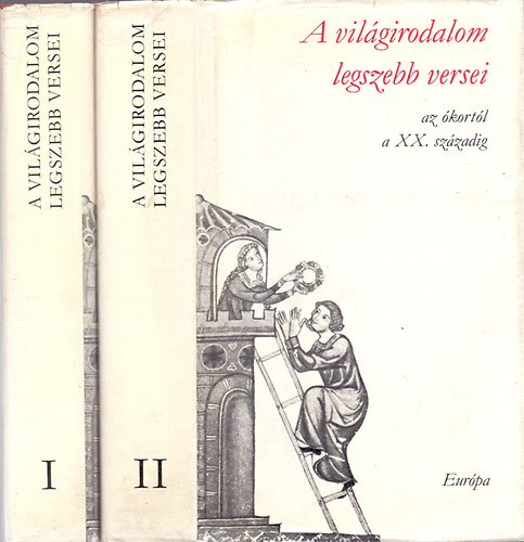Lator L�szl� (v�logatta) - A vil�girodalom legszebb versei (Az �kort�l a XX. sz�zadig) I-II.