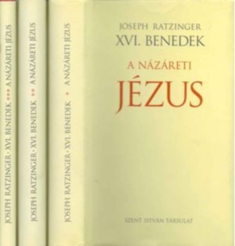 Joseph Ratzinger (XVI. Benedek) - A nzreti Jzus I-III.