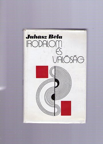 Juh�sz B�la - Irodalom �s val�s�g
