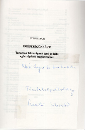 Szenti Tibor - Egszsgnkrt ! Tancsok lakossgunk testi s lelki egszsgnek megrzshez - dediklt