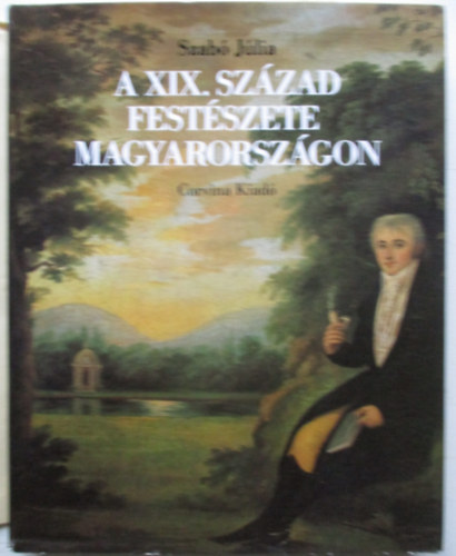 Szabó Júlia - A XIX. század festészete Magyarországon
