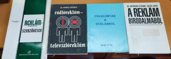 Dr. Hoffmann Istvnn, Buzsi Jnos, Dr. Varga Gyrgy, Dr. Virnyi Pter (szerk.), Ksa Joln - 4 db Reklm: A reklm birodalmbl + Fogalomtr a reklmrl + Rdireklm - televzireklm + Reklmszerzdsek