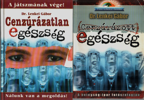 Dr. Lenkei G�bor - Cenz�r�zott eg�szs�g + Cenz�r�zatlan eg�szs�g (2 m�)