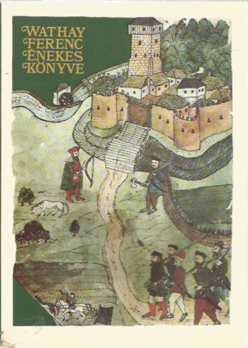 Wathay Ferenc - Wathay Ferenc �nekes k�nyve II. (t�red�k)