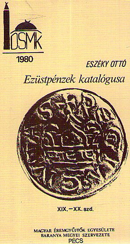 Eszky Ott - Ezstpnzek katalgusa XIX. - XX. szzad