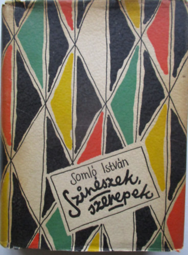 Soml� Istv�n - Sz�n�szek, szerepek