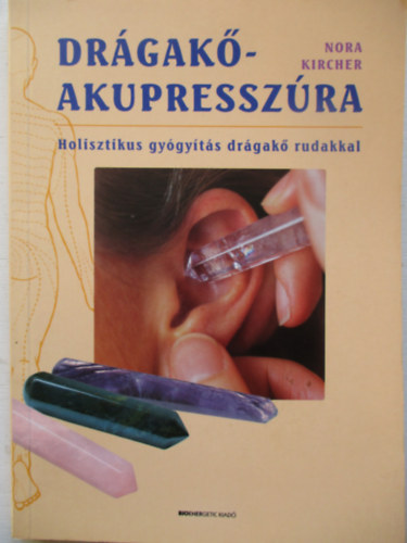 Nora Kircher - Dr�gak�-akupressz�ra