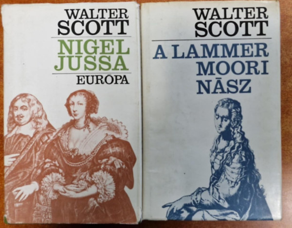 Scott Walter - 2db Walter Scott regény:Nigel jussa, A lammermoori nász