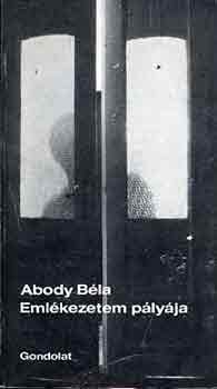 Abody Béla - Emlékezetem pályája