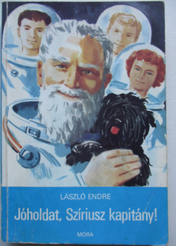 Lszl Endre - Jholdat, Szriusz kapitny!