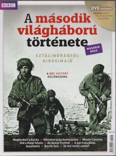 A BBC History klnszma: A msodik vilghbor trtnete (msodik rsz) - Sztlingrdtl Hirosimig (DVD mellklettel)