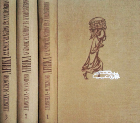 Jiri Hanzelka-Miroslav Zikmund - Afrika az álmok világában és a valóságban I-III. (I. kiadás)