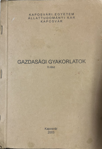 Kaposvri Egyetem llatudomnyi Kar Kaposvr- Gazdasgi gyakorlatok II. rsz