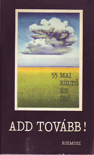 Csapl�r-Kulin-R�zsa (szerk.) - Add tov�bb! (55 mai k�lt� �s �r�)