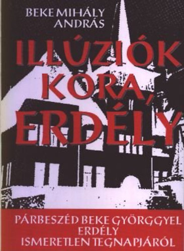 Beke Mihly Andrs - Illzik kora, Erdly PR- S PERBESZD APMMAL, BEKE GYRGGYEL ERDLY ISMERETLEN TEGNAPJRL