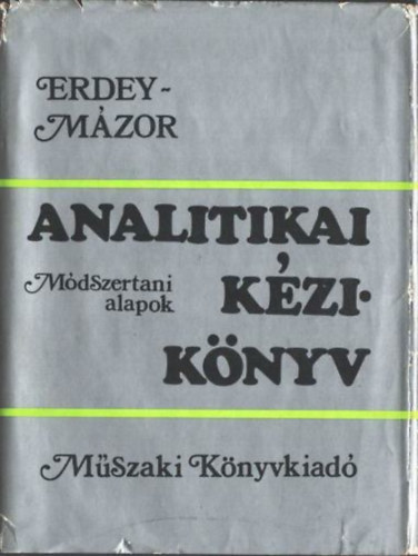 Erdey László- Mázor László - Analitikai kézikönyv (Módszertani alapok)