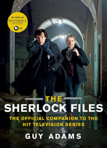 Guy Adams - The Sherlock Files: The Official Companion to the Hit Television Series
