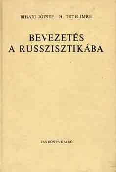 Bihari József-H. Tóth Imre - Bevezetés a russzisztikába