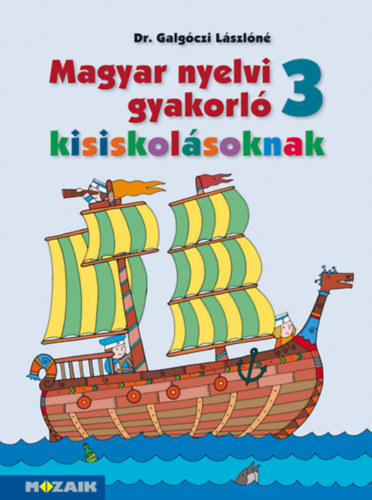 Dr. Galg�czi L�szl�n� - Magyar nyelvi gyakorl� kisiskol�soknak 3.