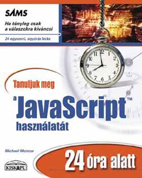 Michael Moncur - Tanuljuk meg a JavaScript hasznlatt 24 ra alatt
