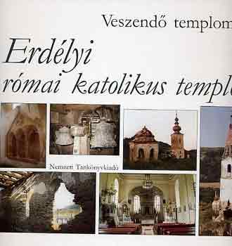 Istvnfi Gyula - Veszend templomaink II. - Erdlyi rmai katolikus templomok