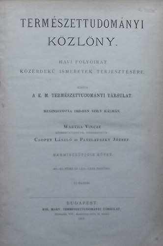 Csopey Lszl (szerk.); Paszlavszky Jzsef (szerk.) - Termszettudomnyi kzlny 1903-as teljes vfolyam (35. ktet - Ptfzetekkel 69-72-ig)