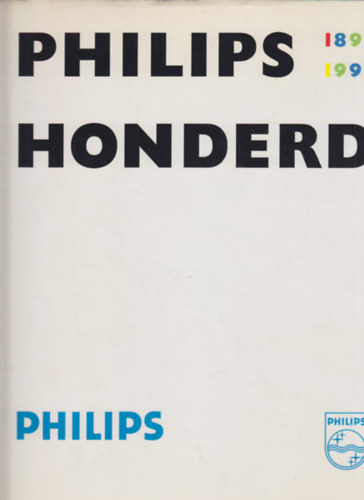 Guus Bekooy - Philips Hinderd 1891-1991 (een industriele onderneming)