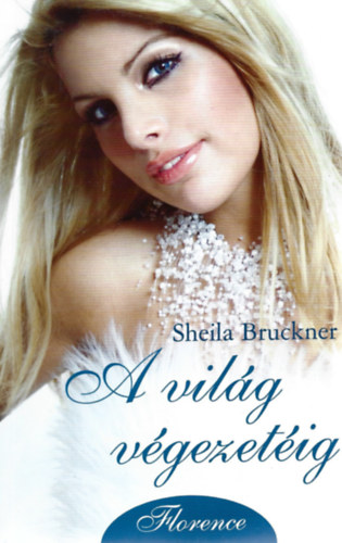 Sheila Bruckner - A világ végeztéig