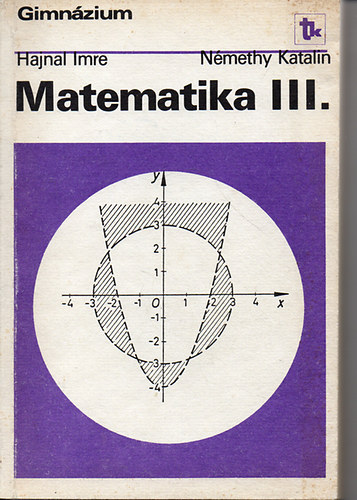 Hajnal Imre, N�methy Katalin - Matematika III. - Gimn�zium