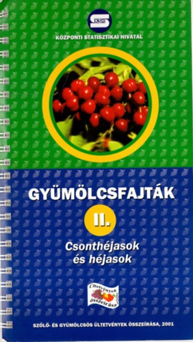Dr. Br�zik S�ndor, K�llay Tam�sn� dr. - Gy�m�lcsfajt�k II. - Csonth�jasok �s h�jasok
