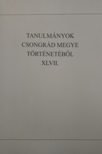 Karol Biernacki, Koncz Sándor, Antal Tamás - Tanulmányok Csongrád megye történetéből XLVII.