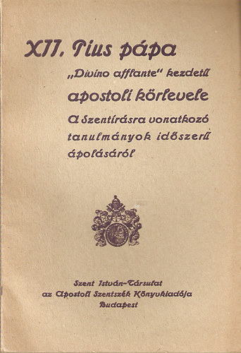 XII. Pius ppa "Divino afflante" kezdet apostoli krlevele...