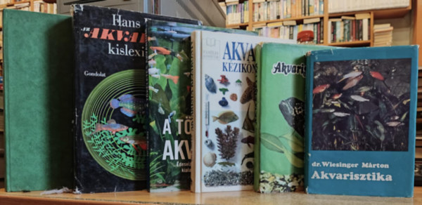 Dr. Wiesinger Mrton, Horn Pter - Zsilinszky Sndor, Dick Mills, Jeremy Gay, Hans Frey, Dr. Lnyi Gyrgy - 6 db Akvarisztika (Wiesinger); Akvarisztika (Horn-Zsilinszky); Akvarista kziknyv; A tkletes akvrium; Az akvarista kislexikona; Korszer akvarisztika