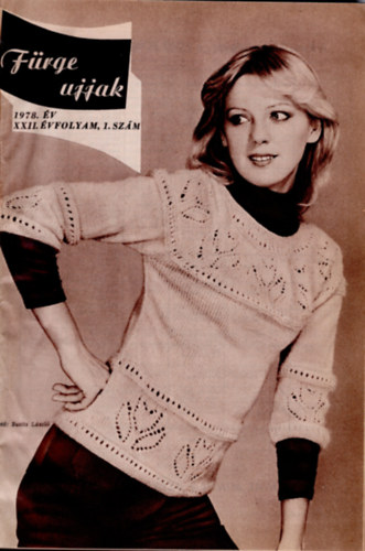 Szirmai Marianne - Frge Ujjak magazin 1978 / 1,2,3,4,7,8,9,11,12 sz., 1979/1,2,3,4,7,8,9 sz., 1980/9,10,11,12 sz. egybektve