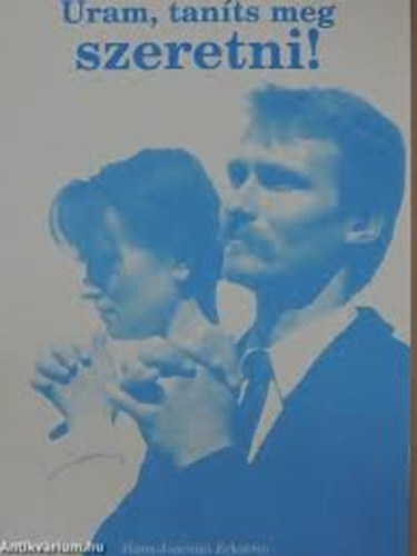 Hans-Joachim Eckstein - Uram, tants meg szeretni!