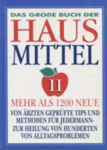 Sid Kirchheimer, Edward Claflin (editor) - Das groe Buch der Hausmittel II : mehr als 1200 neue, von rzten geprfte Tips u. Methoden fr jedermann - zur Heilung von Hunderten von Alltagsproblemen