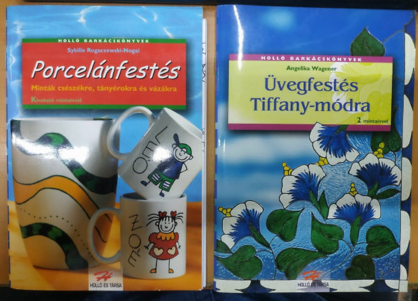 Sybille Rogaczewski-Nogai, Angelika Wagener - Porcelnfests: Mintk csszkre, tnyrokra s vzkra + vegfests Tiffany-mdra