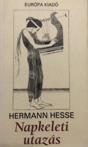 Hermann Hesse - A napkeleti utazás