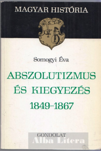 Somogyi va - Abszolutizmus s kiegyezs 1849-1867