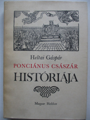 Heltai Gáspár - Ponciánus császár históriája