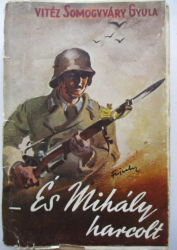 Vit�z Somogyv�ry Gyula - �s Mih�ly harcolt...