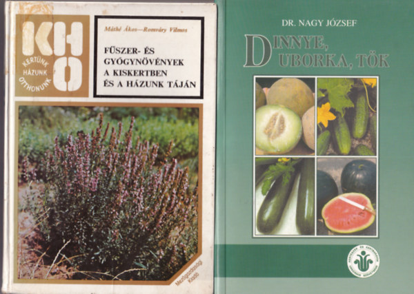Dr. Szalva Pter, Mth kos-Romvry Vilmos, Dr. Nagy Jzsef - 3 db nvnytermeszts knyv: Dinnye, uborka, tk + Fszer- s gygynvnyek a kiskertben s a hzunk tjn + Dszzldsgek s egyb kiskerti nvnyklnlegessgek