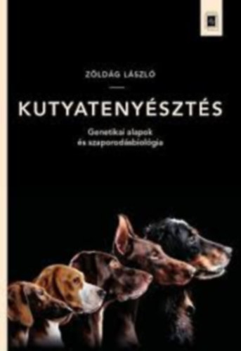 Z�ld�g L�szl� - Kutyateny�szt�s - Genetikai alapok �s szaporod�sbiol�gia