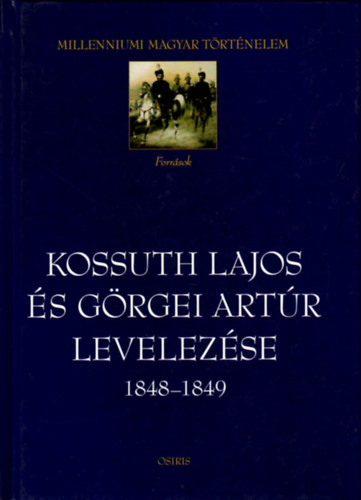Hermann Rbert (Szerk.) - Kossuth Lajos s Grgei Artr levelezse 1848-1849