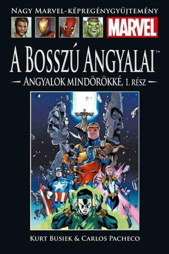 Kurt Busiek, Carlos Pacheco - A Bosszú Angyalai: Angyalok mindörökké 1. (Nagy Marvel-Képregénygyűjtemény 67.)