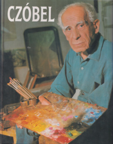 Kratochwill Mimi - Czóbel Béla élete és művészete