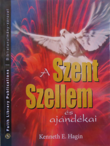 Kenneth E. Hagin - A Szent Szellem �s aj�nd�kai